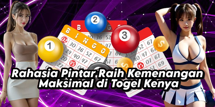 Rahasia Pintar Raih Kemenangan Maksimal di Togel Kenya