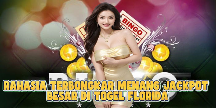 Rahasia Terbongkar Menang Jackpot Besar di Togel Florida
